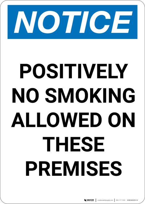 Notice: Positively No Smoking Allowed On These Premises - Portrait Wall Sign