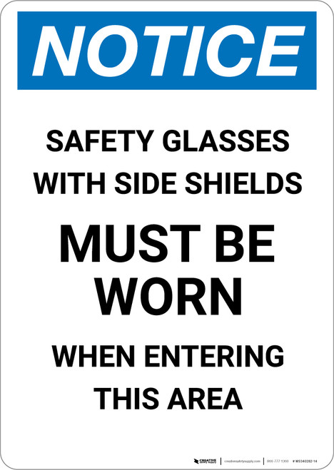 Notice: Safety Glasses with Side Shields Must Be Worn in Area - Portrait Wall Sign