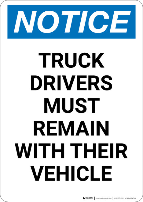 Notice: Truck Drivers Remain with Their Vehicle - Portrait Wall Sign