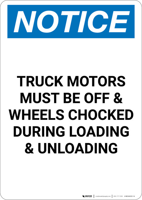 Notice: Truck Motors Must Be Off and Wheels Chocked During Loading Unloading - Portrait Wall Sign