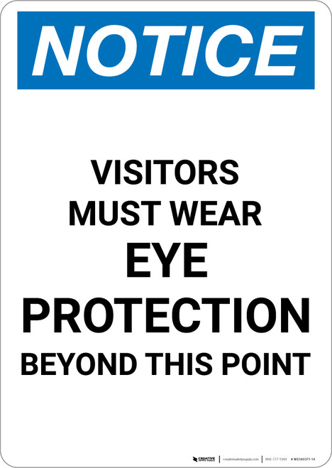 Notice: Visitors Must Wear Eye Protection Beyond This Point - Portrait Wall Sign