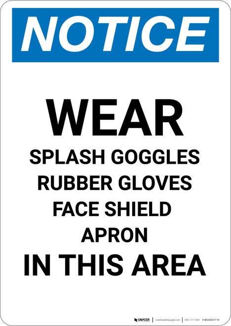 Notice: Wear Goggles Face Shield Gloves Apron in This Area - Portrait Wall Sign