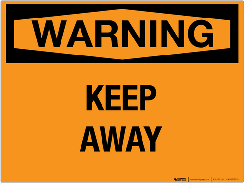 Warning: Keep Away - Wall Sign