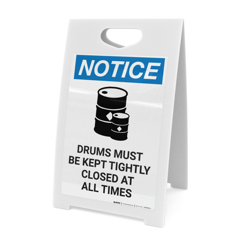 Notice: Drums Must be Kept Tightly Closed at All Times with Icon - A-Frame Sign