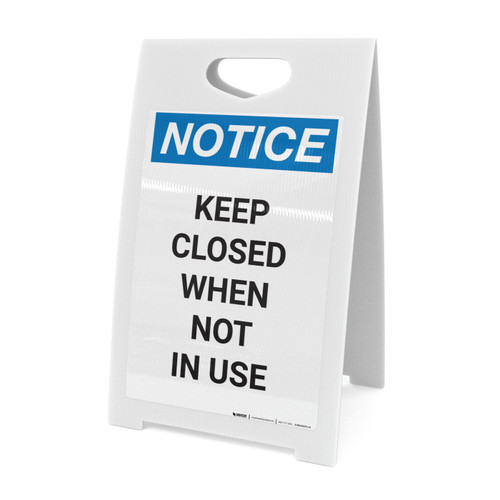 Notice: Keep Closed When Not In Use - A-Frame Sign