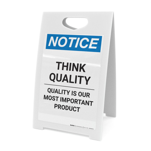 Notice: Think Quality Quality Is Our Most Important Product - A-Frame Sign
