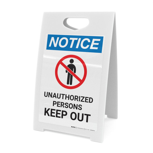 Notice: Unauthorized Persons Keep Out With Graphic - A-Frame Sign
