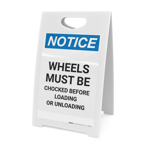 Notice: Wheels Must be Chocked Before Loading Unloading - A-Frame Sign