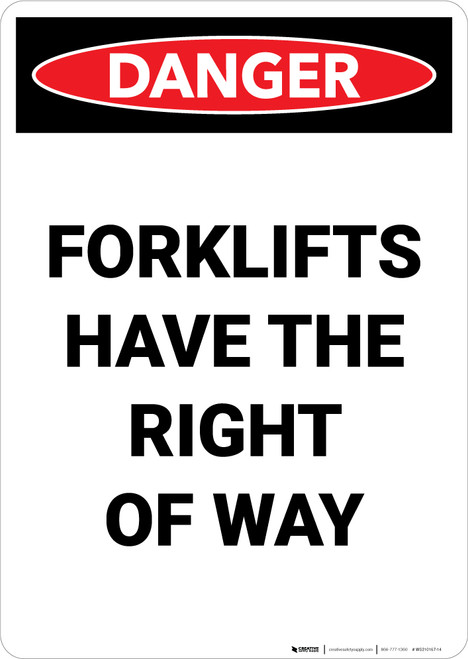 Forklifts Have The Right Of Way - Portrait Wall Sign