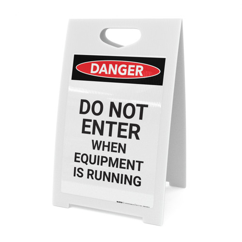 Do Not Enter When Equipment is Running - A-Frame Sign