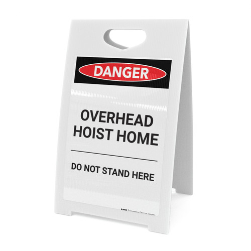 Overhead Hoist Home (Do Not Stand Here) - A-Frame Sign