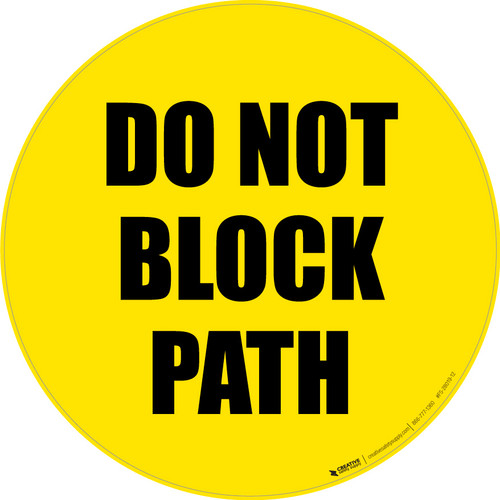 Do Not Block Path (Yellow Circle) - Floor Sign