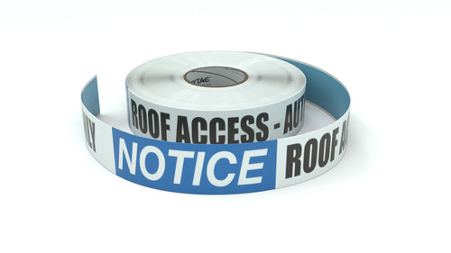 Notice: Roof Access - Authorized Personnel Only - Inline Printed Floor Marking Tape