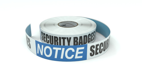 Notice: Security Badges Must Be Worn at All Times - Inline Printed Floor Marking Tape