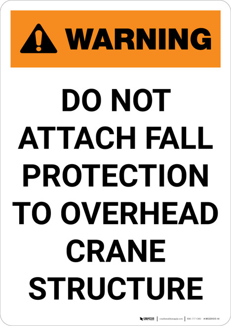 Warning: Do Not Attach Fall Protection to Crane Structure - Portrait Wall Sign