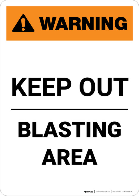 Warning: Keep Out - Blasting Area - Portrait Wall Sign
