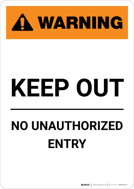 Warning: Keep Out - No Unauthorized Entry - Portrait Wall Sign
