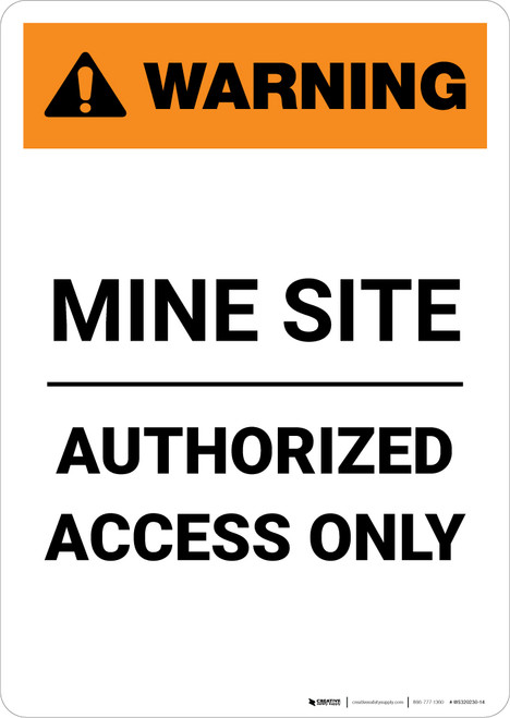 Warning: Mine Site - Authorized Access Only - Portrait Wall Sign