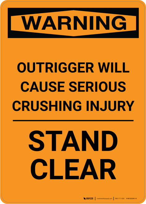 Warning: Outrigger Will Cause Serious Crushing Injury - Stand Clear - Portrait Wall Sign