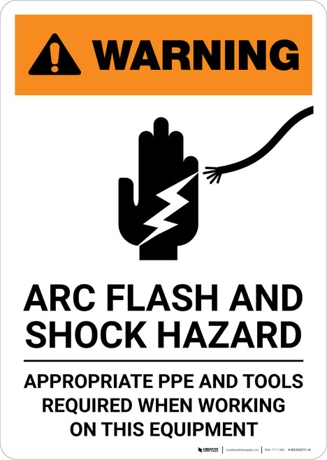 Warning: Arc Flash and Shock Hazard - Appropriate PPE and Tools Required - Portrait Wall Sign