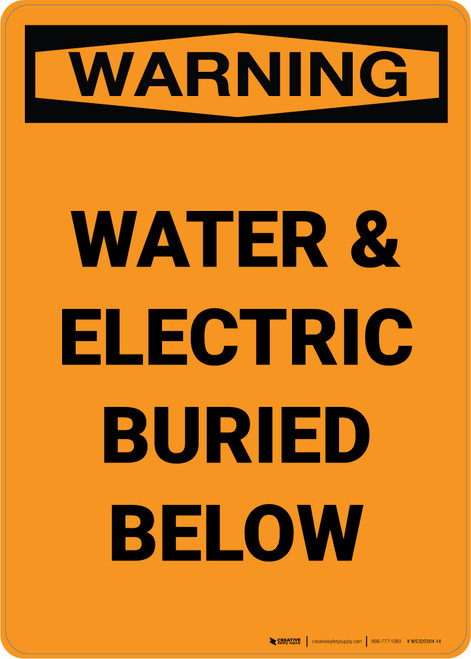Warning: Water And Electric Buried Below - Portrait Wall Sign