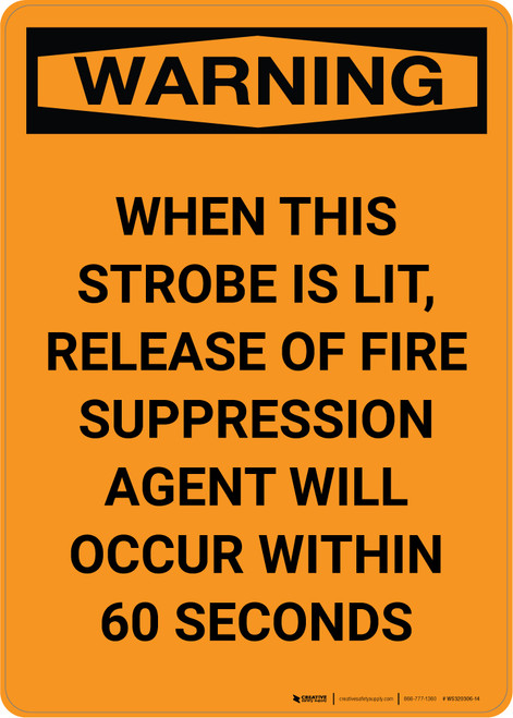 Warning: When Strobe Is Lit Release Of Fire Supression Agent Will Occur - Portrait Wall Sign