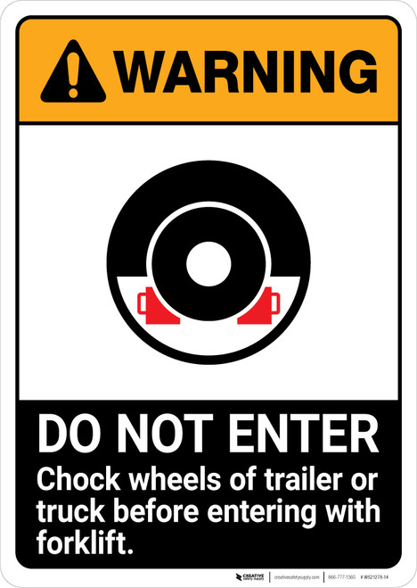 Warning: Do Not Enter Chock Wheels of Trailor or Truck Before Entering Forklift ANSI - Portrait Wall Sign