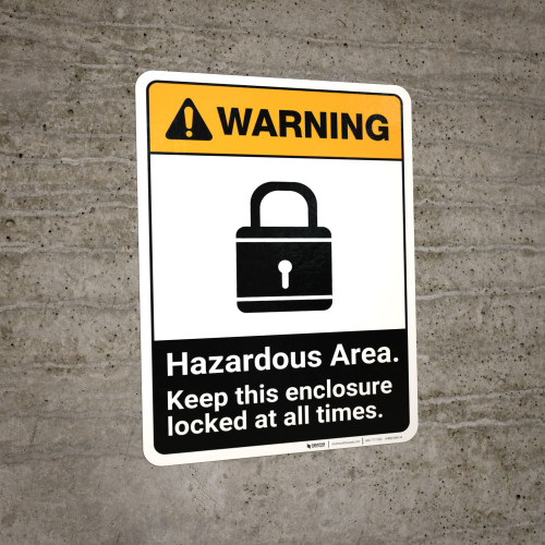 Warning: Hazardous Area Keep Enclosure Locked ANSI - Portrait Wall Sign