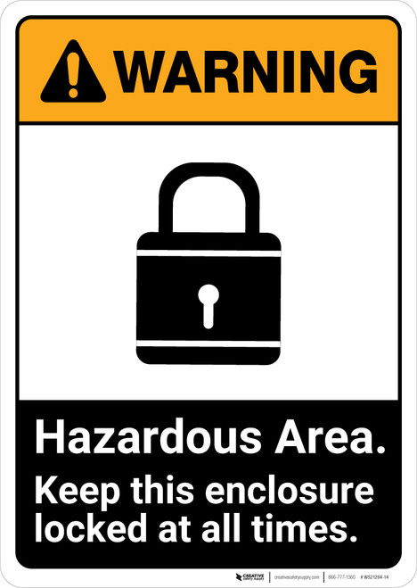 Warning: Hazardous Area Keep Enclosure Locked ANSI - Portrait Wall Sign