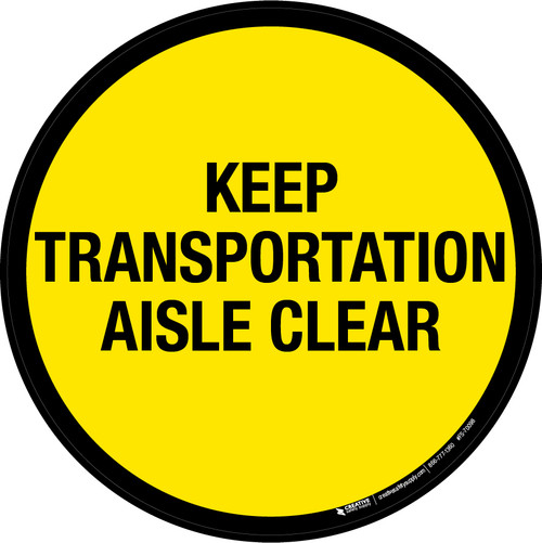 Keep Transportation Aisle Clear Floor Sign