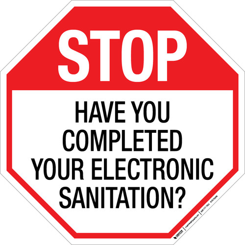 Stop Have You Completed Your Electronic Sanitation? Floor Sign