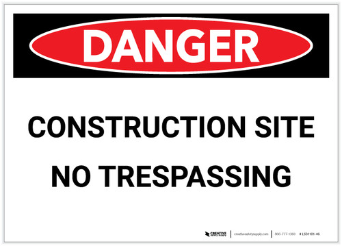 Danger: Construction Site - No Trespassing - Label