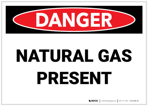 Danger: Natural Gas Present - Label