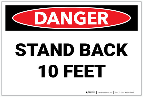 Danger: Stand Back 10 Feet - Label