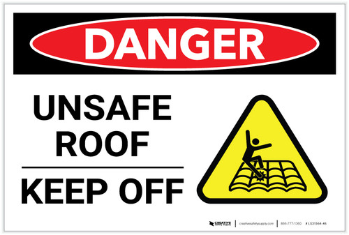 Danger: Unsafe Roof Keep Off - Label