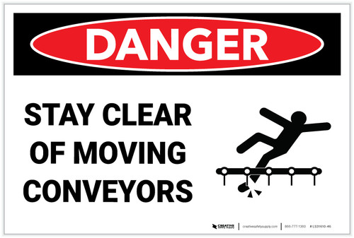 Danger: Stay Clear Of Moving Conveyors - Label