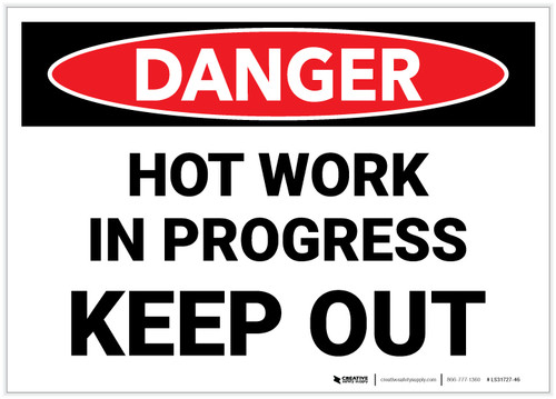 Danger: Hot Work Progress Keep Out - Label