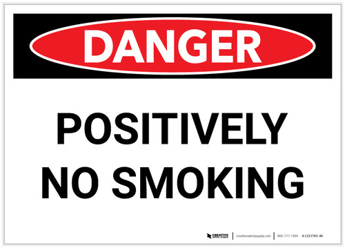 Danger: Positively No Smoking - Label