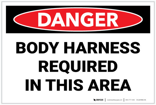 Danger: Body Harness Required In This Area - Label