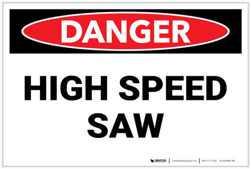 Danger: High Speed Saw - Label