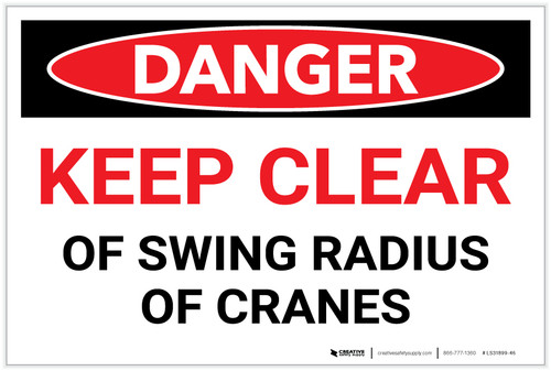 Danger: Keep Clear Of Swing Radius of Cranes - Label