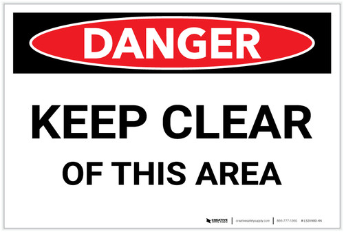 Danger: Keep Clear Of This Area - Label
