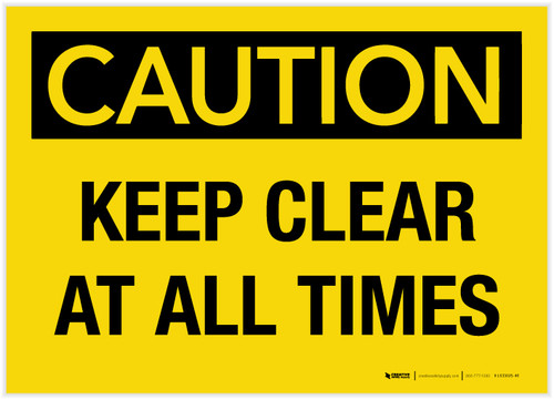 Caution: Keep Clear at all Times - Label