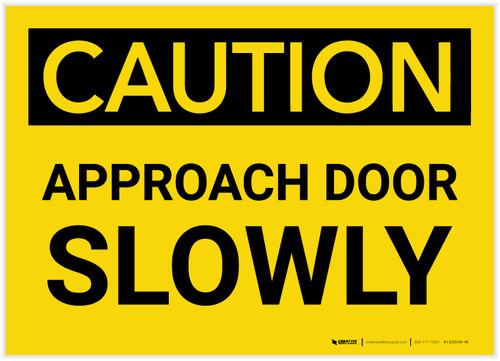 Caution: Approach Door Slowly - Label