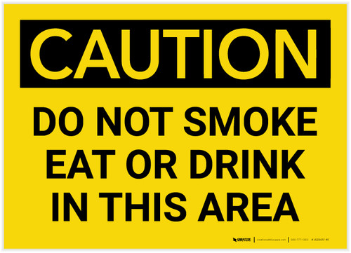 Caution: Do Not Smoke Eat Drink In This area - Label