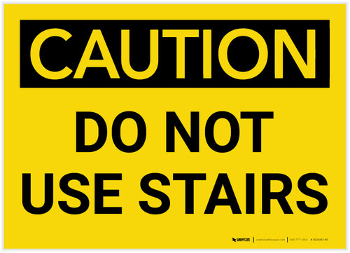 Caution: Do Not Use Stairs - Label