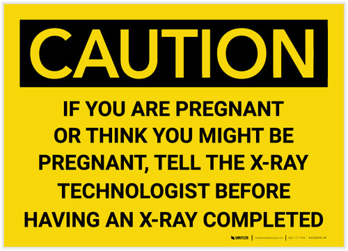 Caution: If Pregnant Tell The Xray Technologist - Label