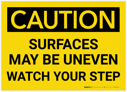Caution: Surfaces May Be Uneven/Watch Your Step - Label