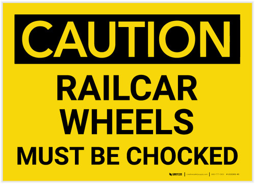 Caution: Railcar Wheels Must be Chocked - Label
