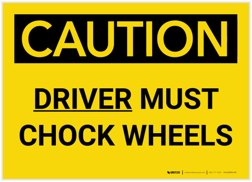 Caution: Driver Must Chock Wheels - Label